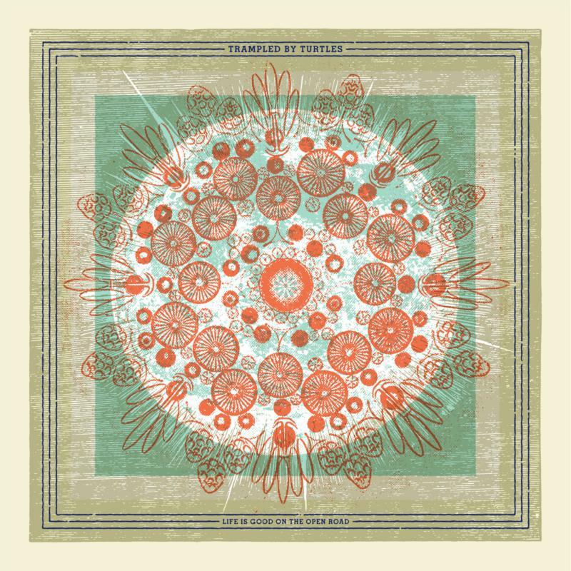 Trampled By Turtles - Life Is Good On the Open Road - Lp