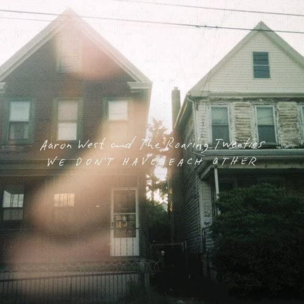 Aaron West and the Roaring Twenties - We Don't Have Each Other - Cd
