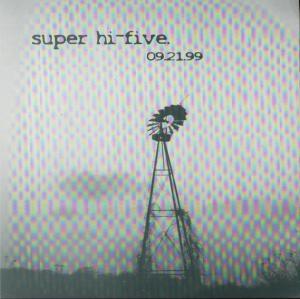 Super Hi Five - 09.21.99 - 10 Inch