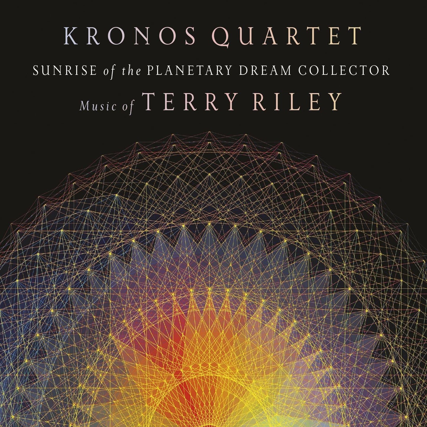 Terry Riley / Kronos Quartet - Sunrise of the Planetary Dream Collector - Cd
