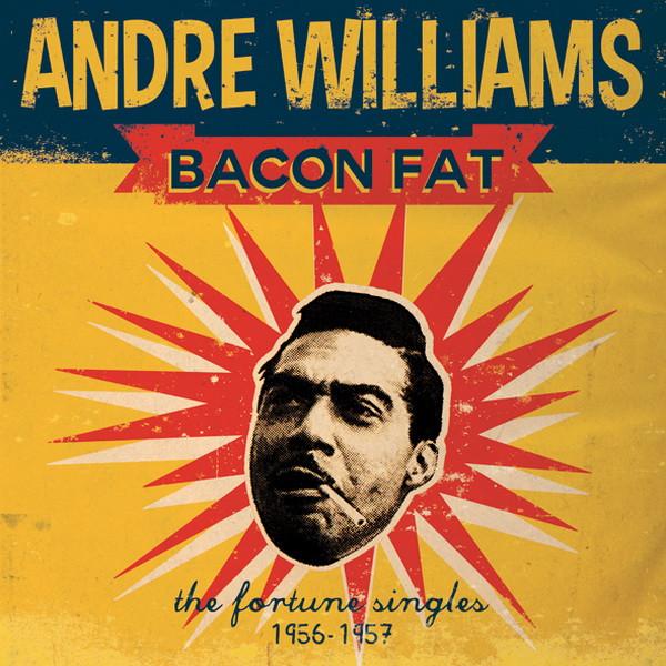 Andre Williams - Bacon Fat: The Fortune Singles 1956-1957 - Lp