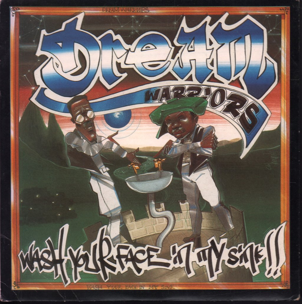 Dream Warriors - Wash Your Face In My Sink - 7 Inch