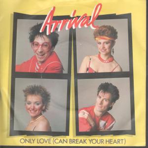 Arrival (80'S Pop) - Only Love - 7 Inch