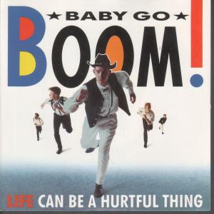 Baby Go Boom - Life Can Be A Hurtful Thing - 7 Inch