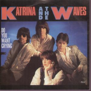 Katrina And The Waves - Do You Want Crying - 7 Inch