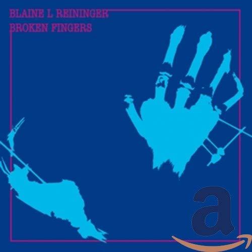 Blaine L Reininger - Broken Fingers - Cd