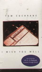 Tom Cochrane - I Wish You Well - Cassette