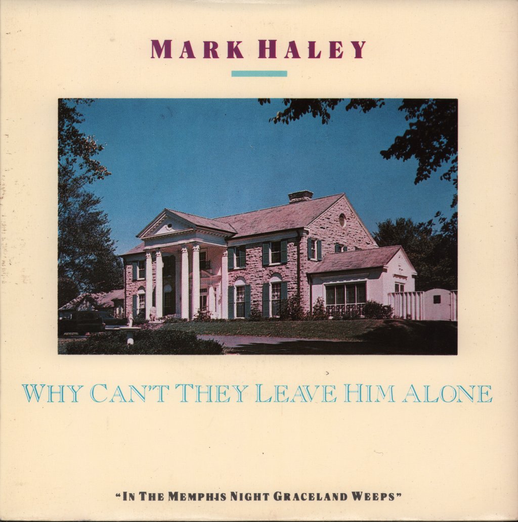Mark Haley - Why Can't They Leave Him Alone - 7 Inch