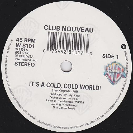Club Nouveau - It's A Cold, Cold World ! - 7 Inch