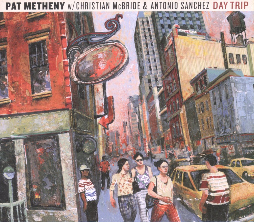 Pat Metheny with Christian McBride & Antonio Sanchez - Day Trip - Cd