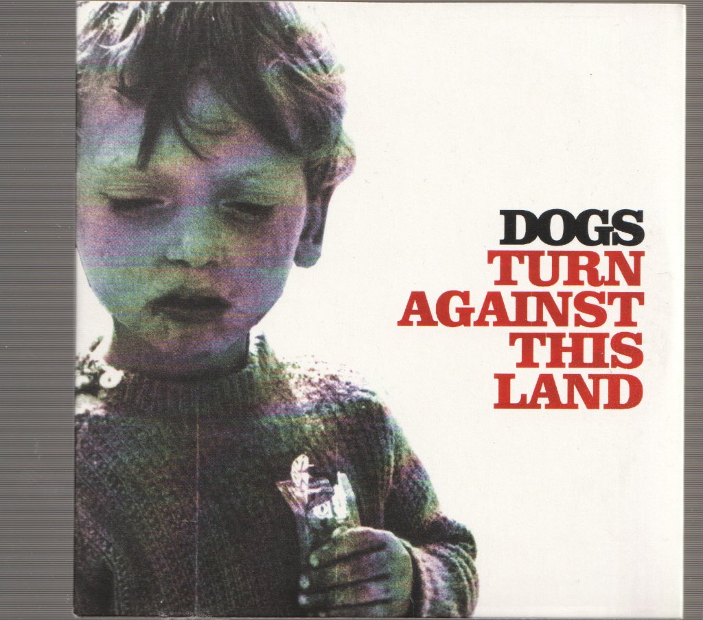 Dogs (Indie Group) - Turn Against This Land - Cd