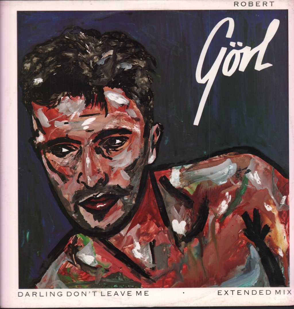 Robert Gorl - Darling Don't Leave Me - 12 Inch