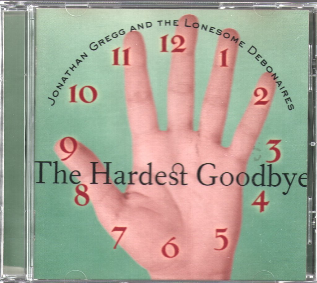 Jonathan Gregg And The Lonesome Debonaires - Hardest Goodbye - Cd
