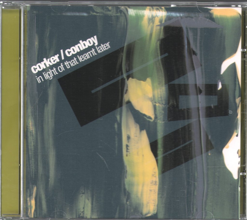 Corker / Conboy - In Light Of That Learnt Later - Cd