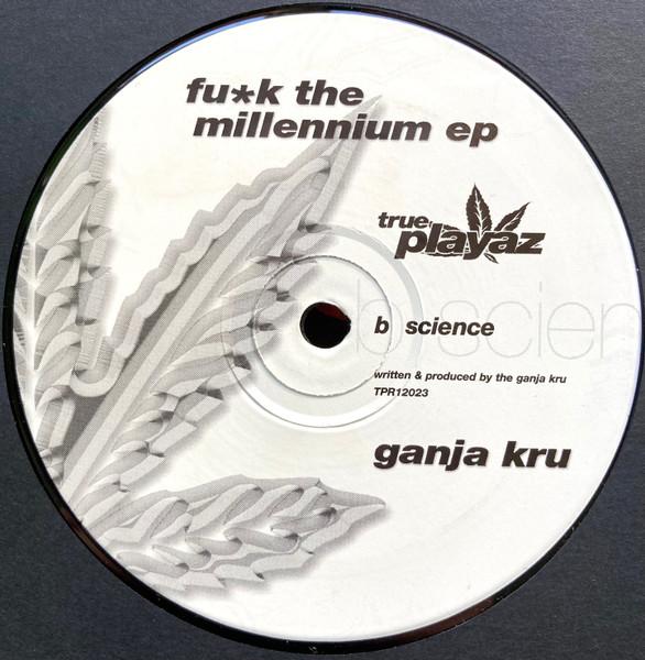 Ganja Kru - Fu*k The Millennium EP - Triple 12 Inch