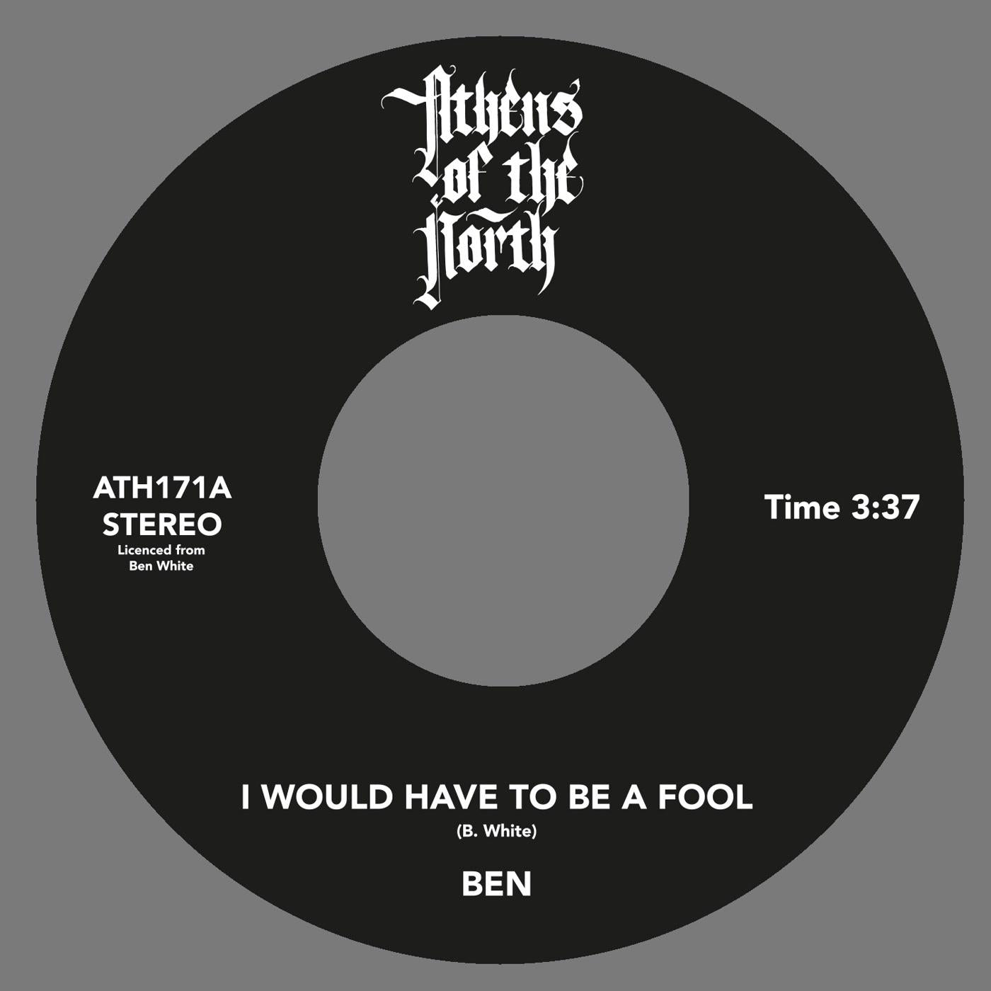 Ben White - I Would Have To Be A Fool - 7 Inch