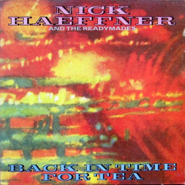Nick Haeffner And The Readymades - Back In Time For Tea - 12 Inch