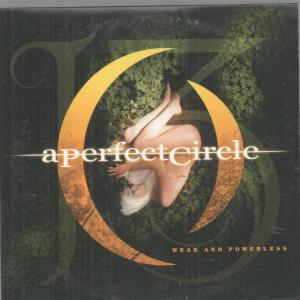 A Perfect Circle - Weak And Powerless - Cd