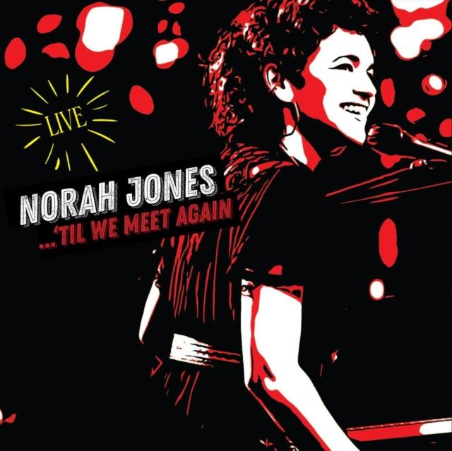 Norah Jones - ...'til We Meet Again (Live) - Cd