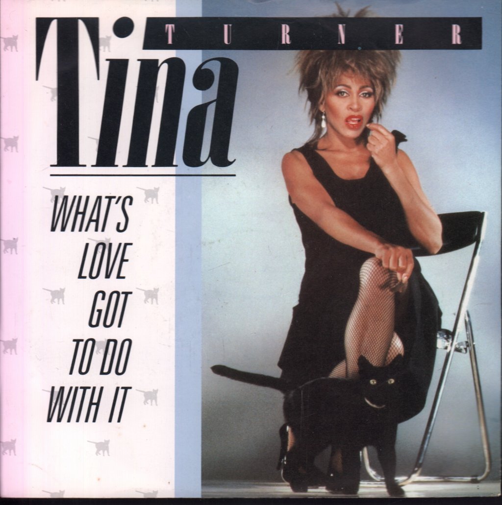 Tina Turner - What's Love Got To Do With It - 7 Inch