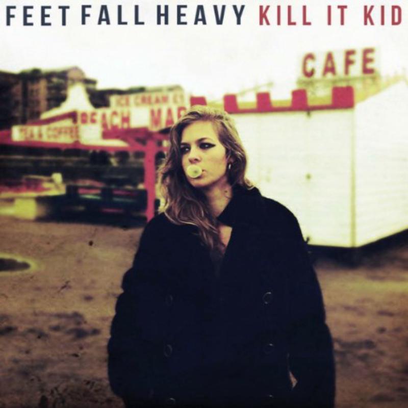 Kill It Kid - Feet Fall Heavy - Cd