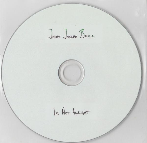 John Joseph Brill - I'm Not Alright - Cdr