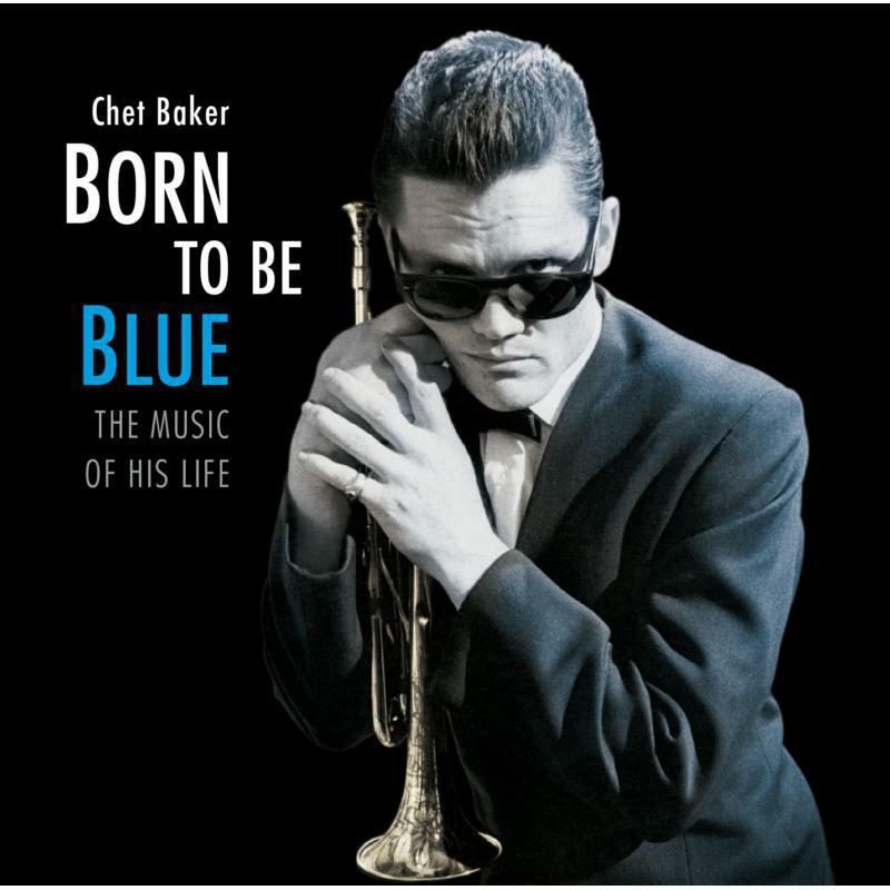 Chet Baker - Born To Be Blue - the Music of His Life - Cd