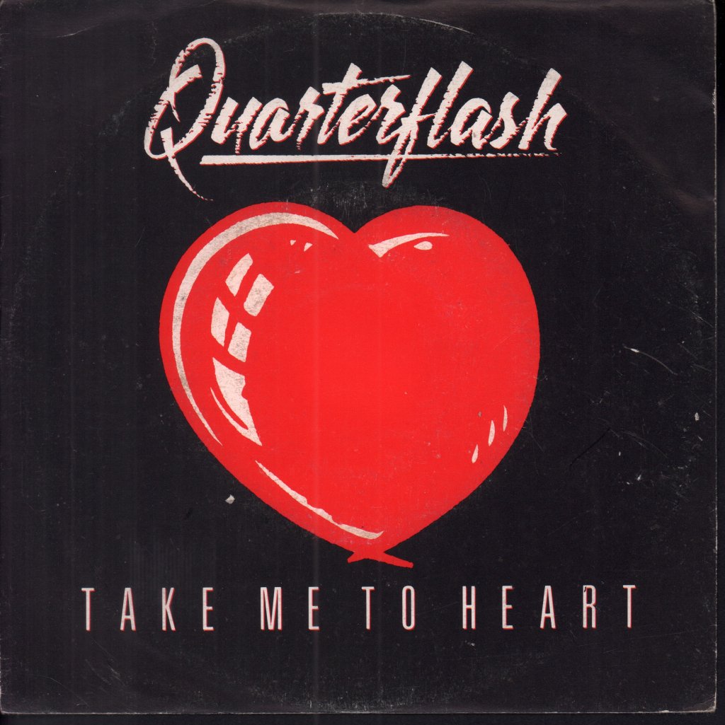 Quarterflash - Take Me To Heart - 7 Inch