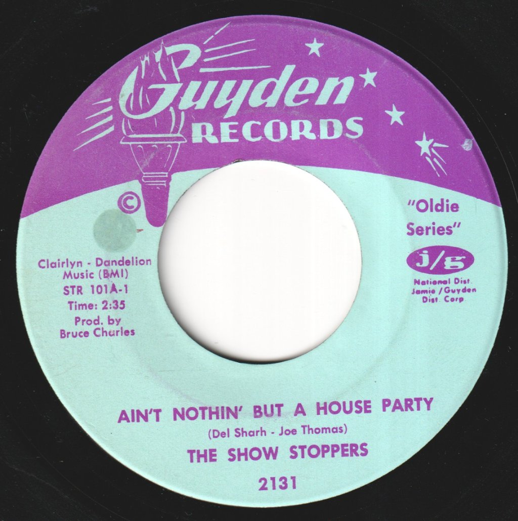 Show Stoppers - Ain't Nothin' But A House Party - 7 Inch