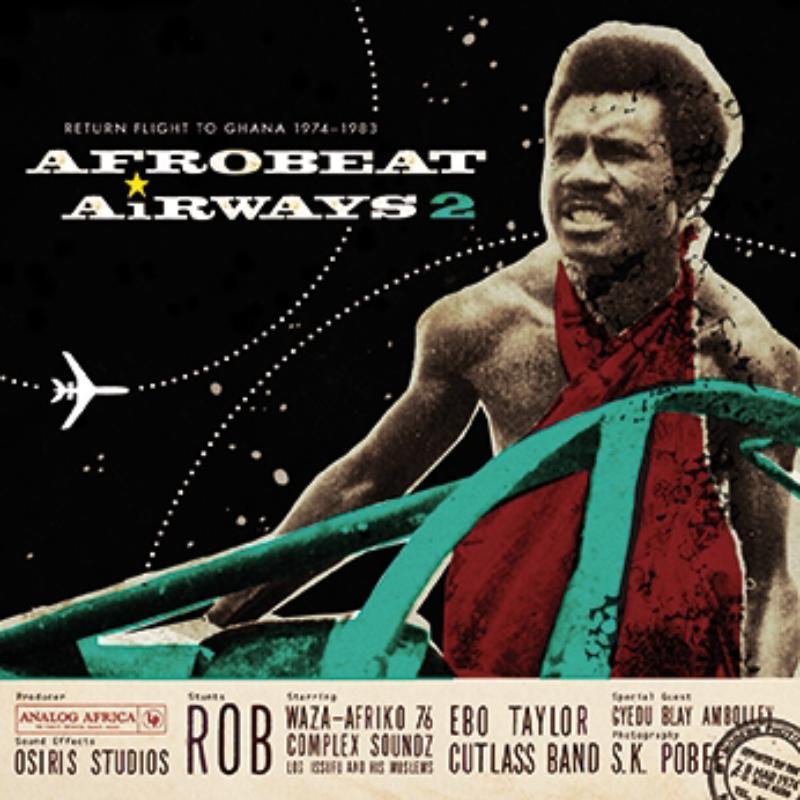 Various Artists - Afrobeat Airways 2 - Return Flight To Ghana 1974-1983 - Cd