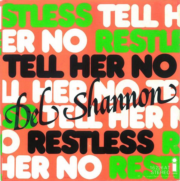 Del Shannon - Tell Her No / Restless - 7 Inch