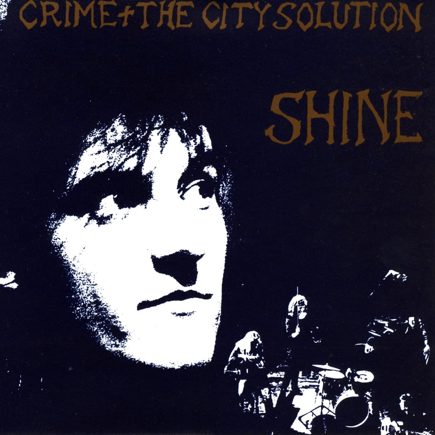 Crime & The City Solution - Shine - Cd