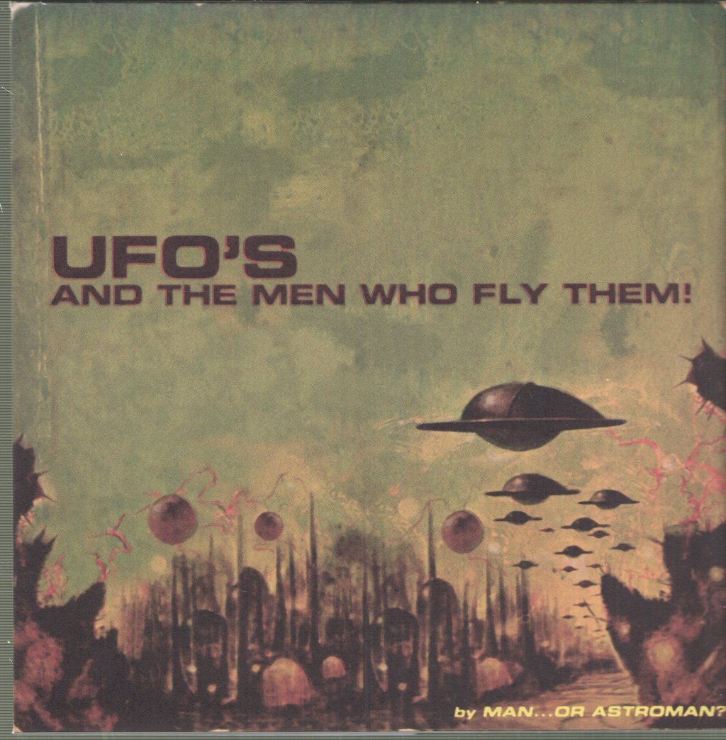 Man Or Astro-Man? - UFO's And The Men Who Fly Them! - 7 Inch