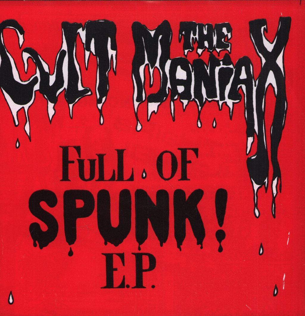 Cult Maniax - Full Of Spunk Ep - 7 Inch