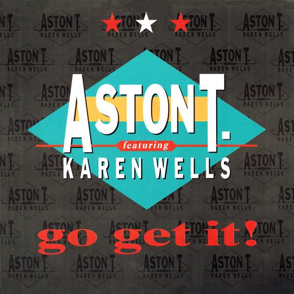 aston t featuring karen wells - Go Get It - 12 Inch