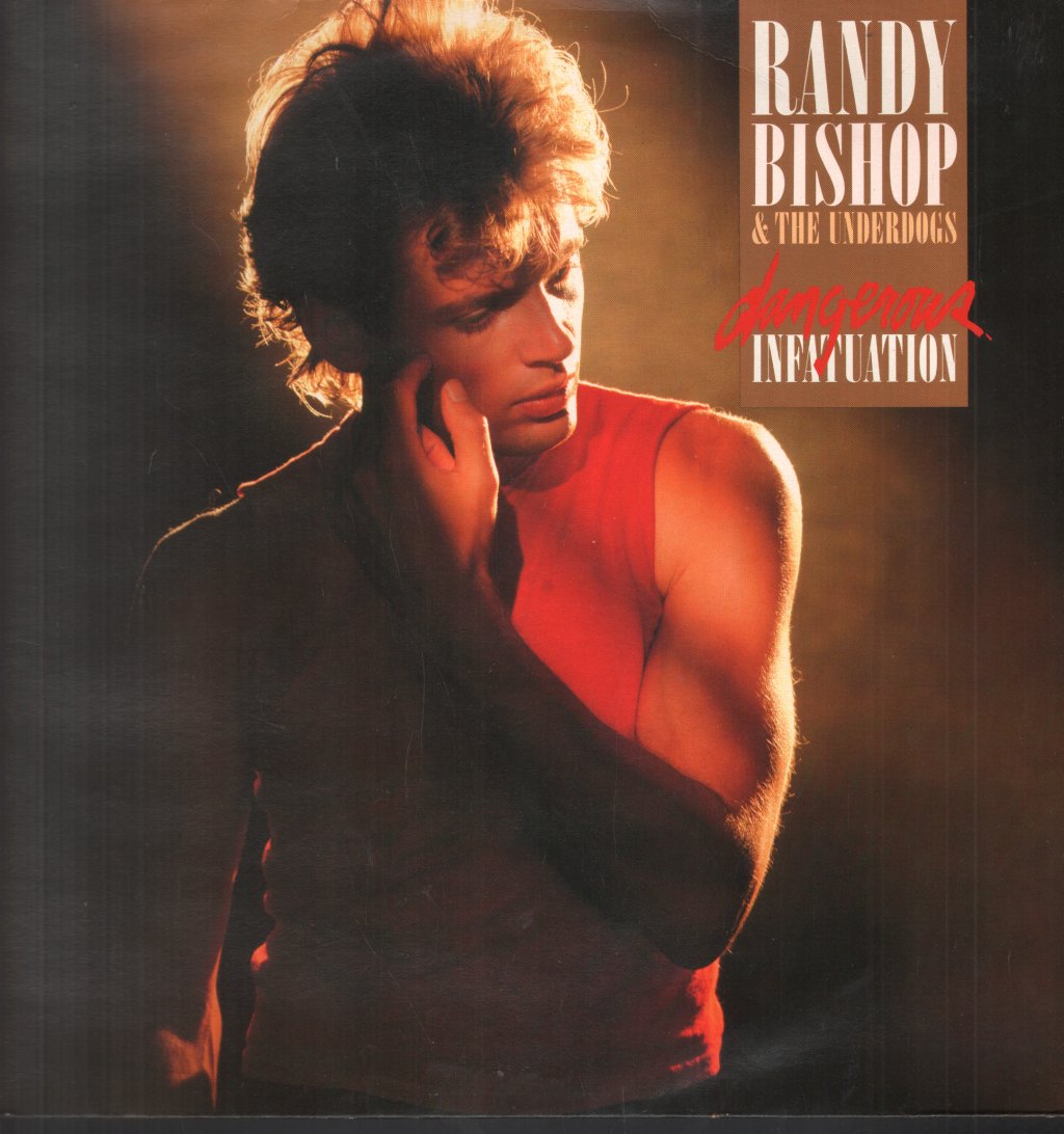 Randy Bishop And The Underdogs - Dangerous Infatuation - Lp