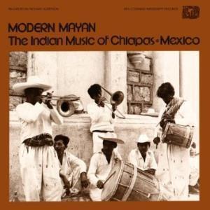 Various Artists - Modern Mayan: The Indian Music Of Chiapas, Mexico - Lp