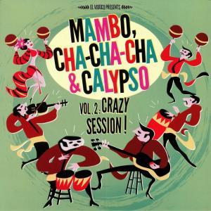 Various Artists - Mambo, Cha-Cha-Cha & Calypso Vol.2: Crazy Session! - Lp
