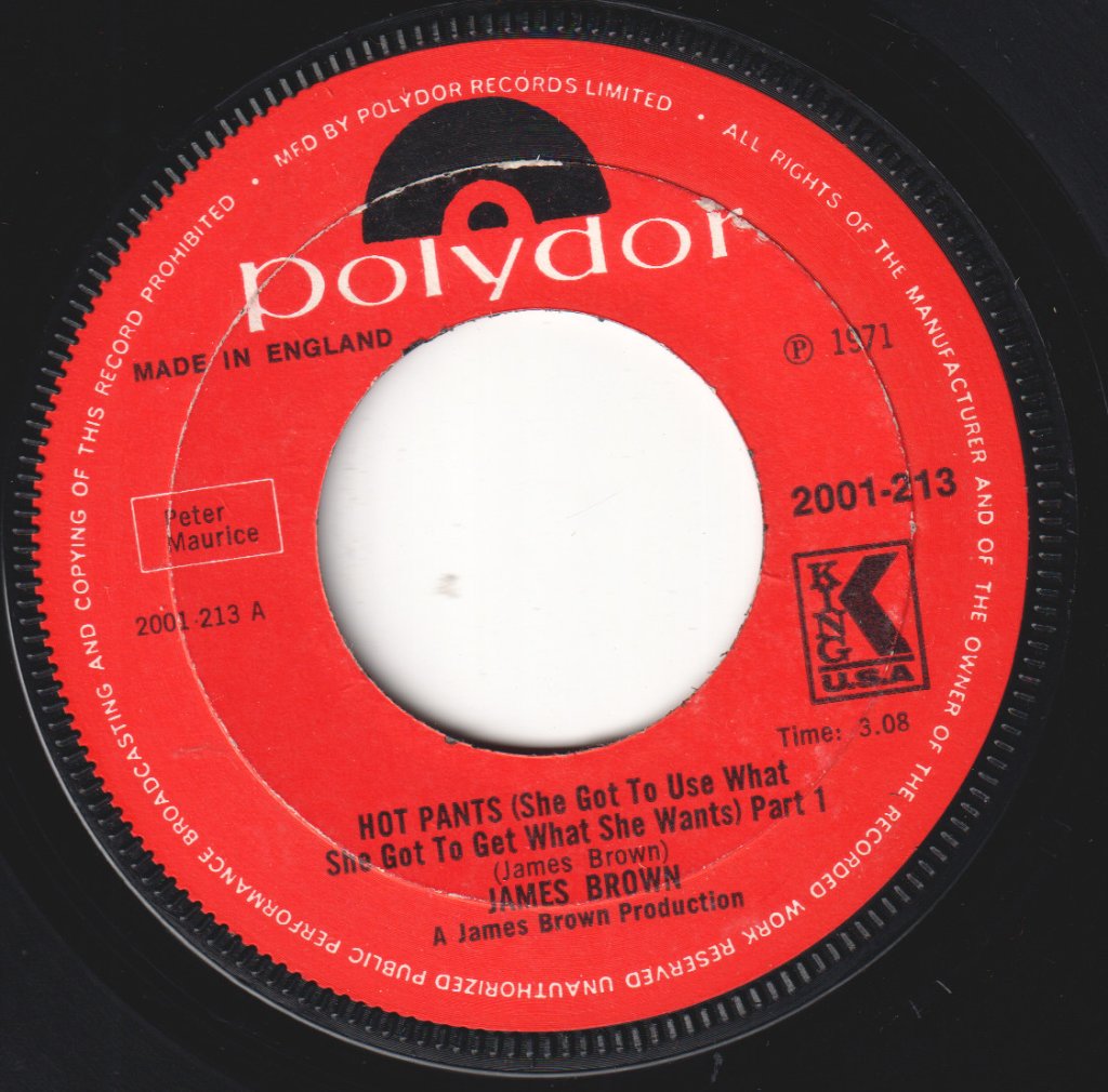 James Brown - Hot Pants (She Got To Use What She Got To Get What She Wants) Part 1 - 7 Inch