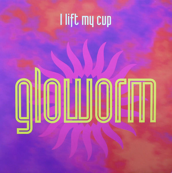 Gloworm - I Lift My Cup - 12 Inch