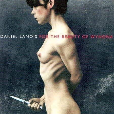 Daniel Lanois - For the Beauty of Wynona - Lp
