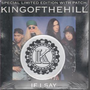 King Of The Hill - If I Say - 7 Inch