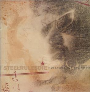 Steel Rules Die - Nostalgia For Beginners - Cd
