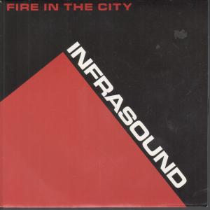 Infrasound - Fire In The City - 7 Inch