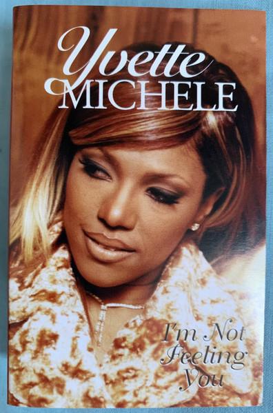 Yvette Michele - I'm Not Feeling You - Cassette