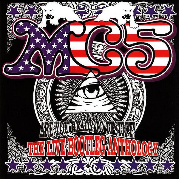 MC5 - Are You Ready To Testify? The Live Bootleg Anthology - Cd Set