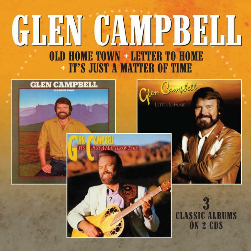 Glen Campbell - Old Home Town / Letter To Home / It's Just A Matter of Time - Double Cd