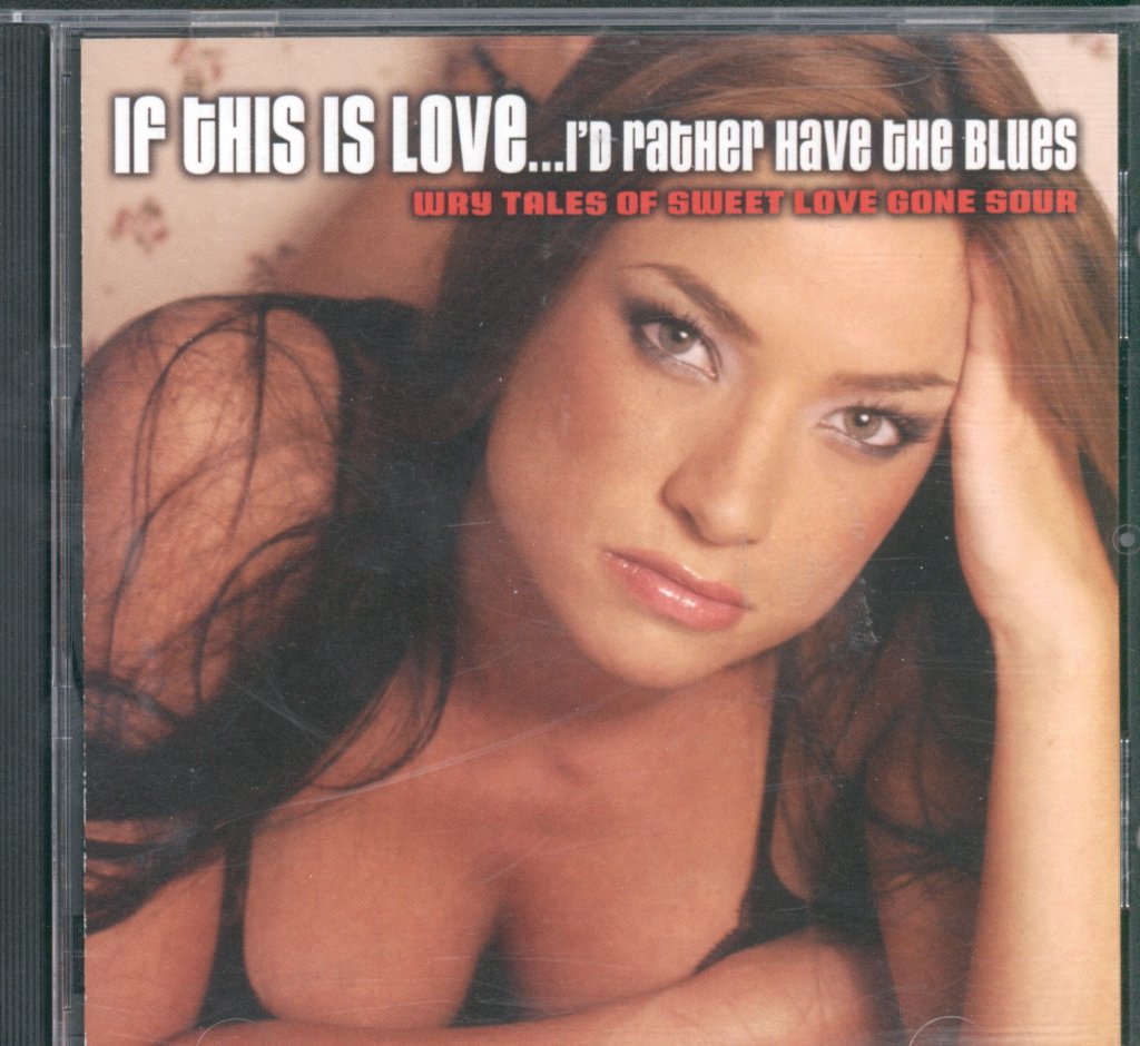 Various Artists - If This Is Love...I'd Rather Have The Blues - Cd