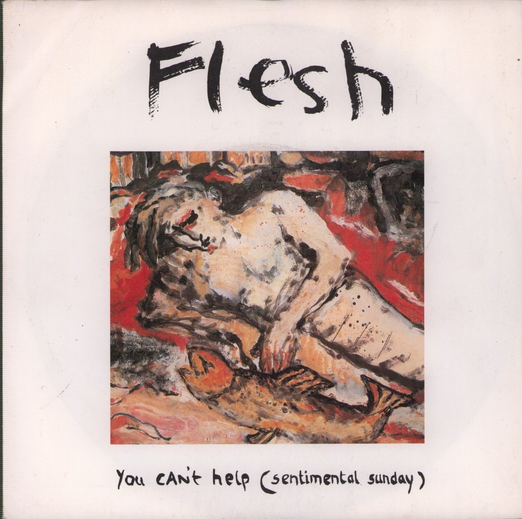 Flesh - You Can't Help - 7 Inch
