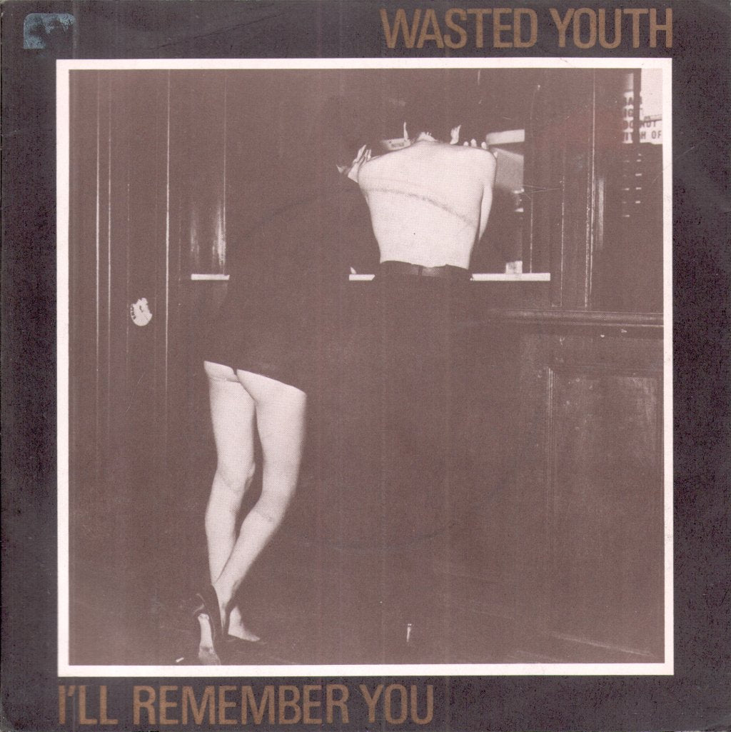 Wasted Youth (Uk Group) - I'll Remember You - 7 Inch